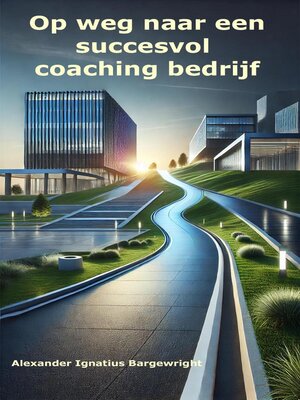 cover image of Op weg naar een succesvol coaching bedrijf